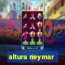 altura neymar